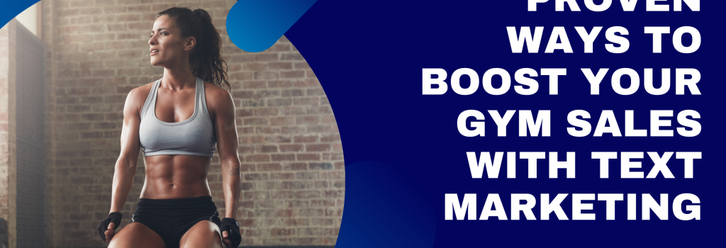 9 Proven Ways to Boost Your Gym Sales with Text Marketing