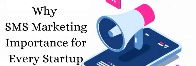 7 Reasons Why SMS Marketing Importance for Every Startup